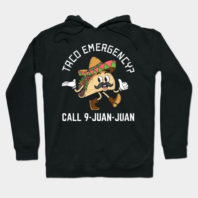 Taco Emergency? Call 9-juan-juan Hoodie by verde